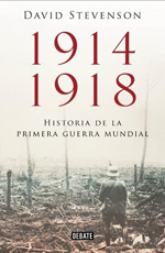 Portada del libro " "1914-1918. Historia de la Primera Guerra Mundial" de David Stevenson.